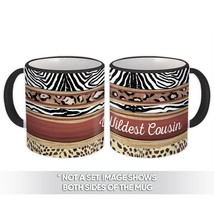 Wildest Cousin : Gift Mug Animal Print Zebra Cheetah Trend Fashion For H... - $15.90+