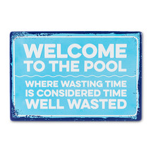 Welcome Pool Sign Metal 14" Long Time Well Wasted Blue Relax Vintage Style