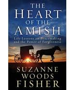 The Heart of the Amish: Life Lessons on Peacemaking and the Power of For... - $9.99