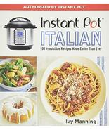 Instant Pot Italian: 100 Irresistible Recipes Made Easier Than Ever [Pap... - $9.79