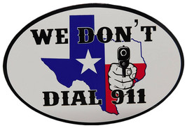 Wholesale Lot of 6 We Don't Dial 911 Texas Oval Vinyl Decal Bumper Sticker - $10.87