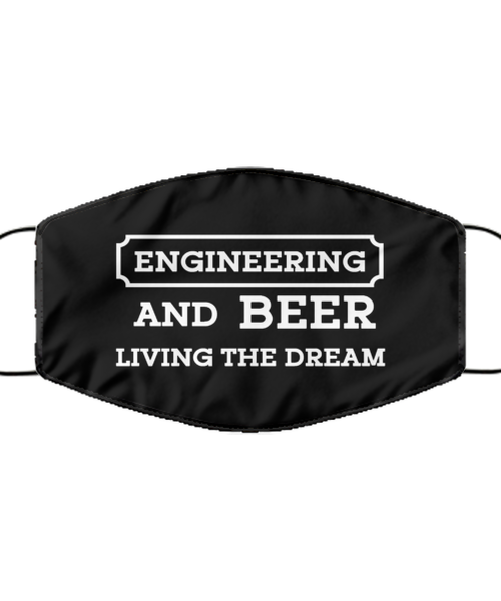 Funny Engineer Black Face Mask, Engineering And Beer Living The, Sarcasm