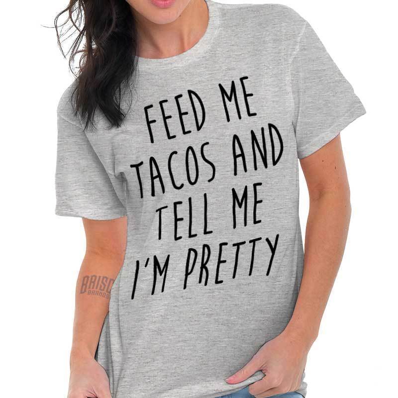 Feed Me Taco Pretty Funny Shirt | Cute Couple Wife Valentine T Shirt ...