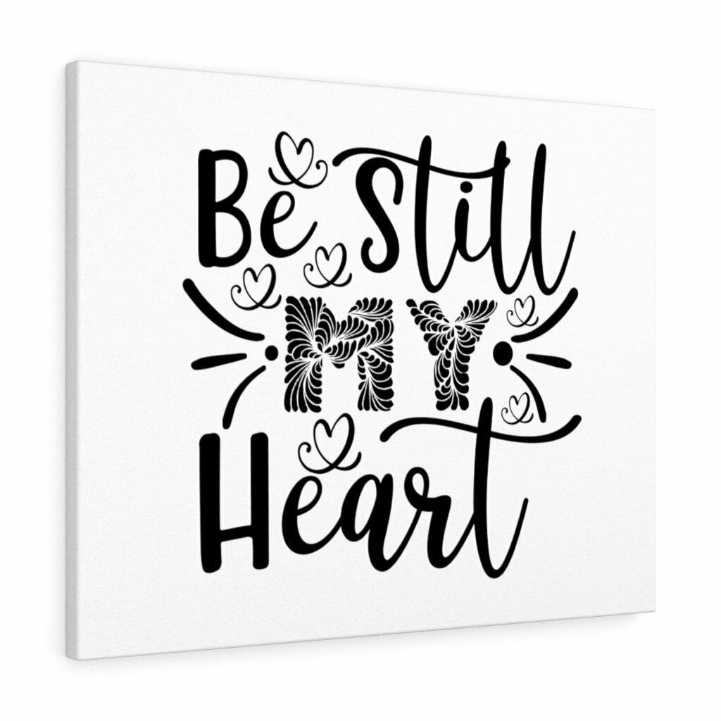 Scripture Canvas Be Still My Heart Christian Wall Art Print Ready to Hang