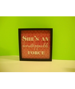 She&#39;s an Unstoppable Force - Pink Background with White Lettering in Gla... - $8.00