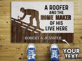 A Roofer And The Home Maker Of His Live Here Non-Slip Rubber Backing Doo... - $29.95