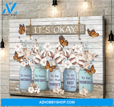 It Is Okay To Make Mistakes And Be Yourself Butterfly Cotton Flower Canvas - $49.99