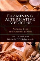 Examining Alternative Medicine: An Inside Look at the Benefits &amp; Risks R... - $19.99