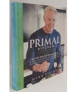 The Primal Kitchen Cookbook Eat Like Your Life Depends On It! Mark Sisso... - $29.68
