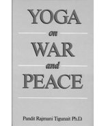 Yoga on War and Peace Tigunait Ph.D., Pandit Rajmani - $5.79