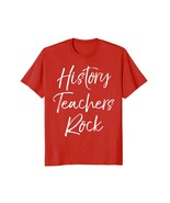 Funny Shirts - History Teachers Rock Shirt Cool Teaching End of School G... - $19.95+