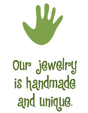 Our jewelry is handmade and unique