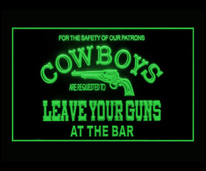 220034B Cowboys Leave Your Guns At The Bar Western cool Exhibit LED Light Sign, an item from the 'Love Me or Leave Me' hand-picked list