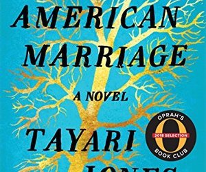An American Marriage: A Novel Jones, Tayari, an item from the 'Oprah&#39;s Book Club' hand-picked list