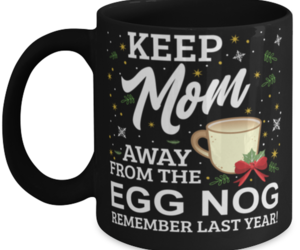 Keep Mom Away From The Egg Nog Remember Last Year Funny Christmas Mug Family , an item from the 'Christmas Mugs for Everyone' hand-picked list